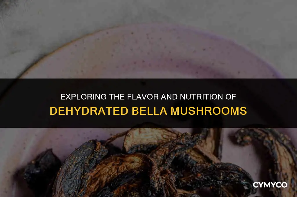 are bella mushrooms good dehydrated
