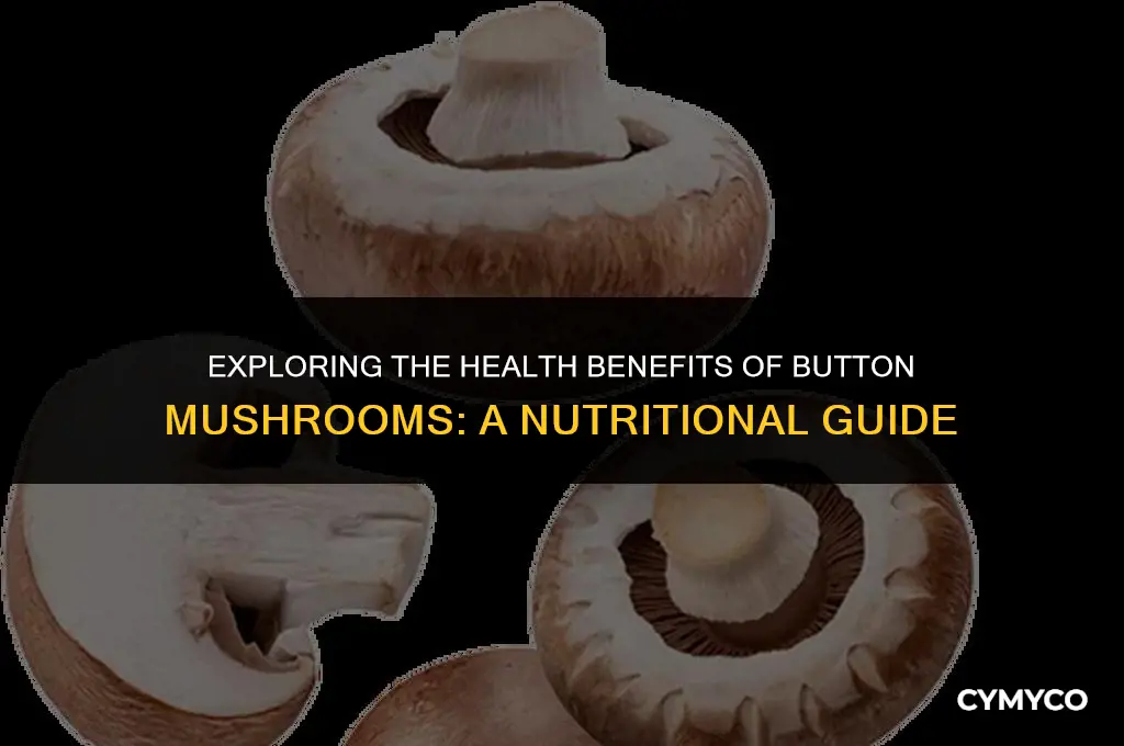 are button mushrooms healthy to eat