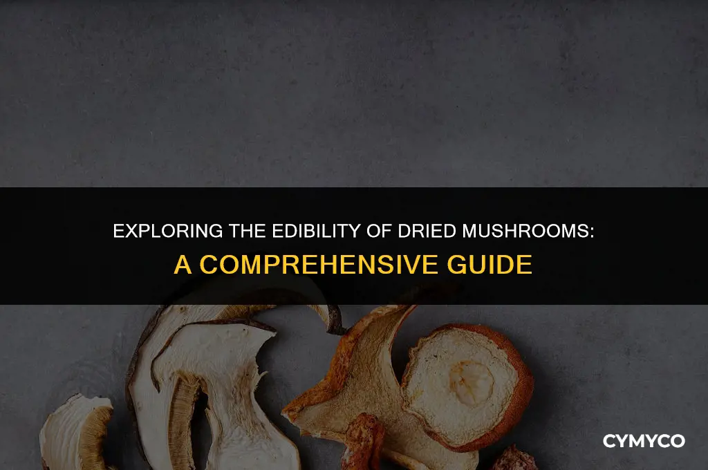 are dried mushrooms edible