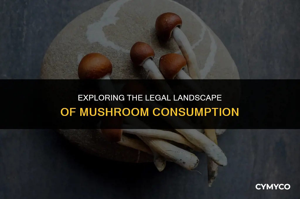 are eating mushrooms illegal