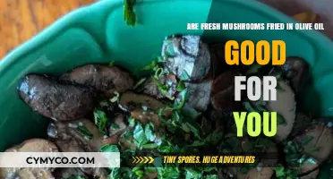 Sautéed Fresh Mushrooms in Olive Oil: A Nutritious Delight?