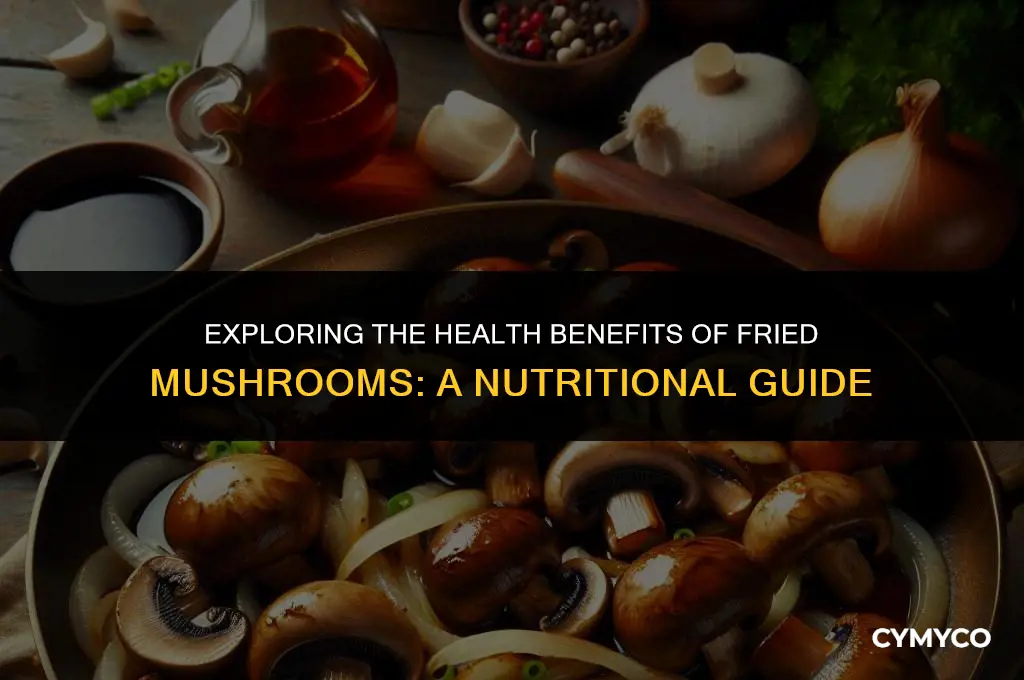 are fried mushrooms healthy to eat