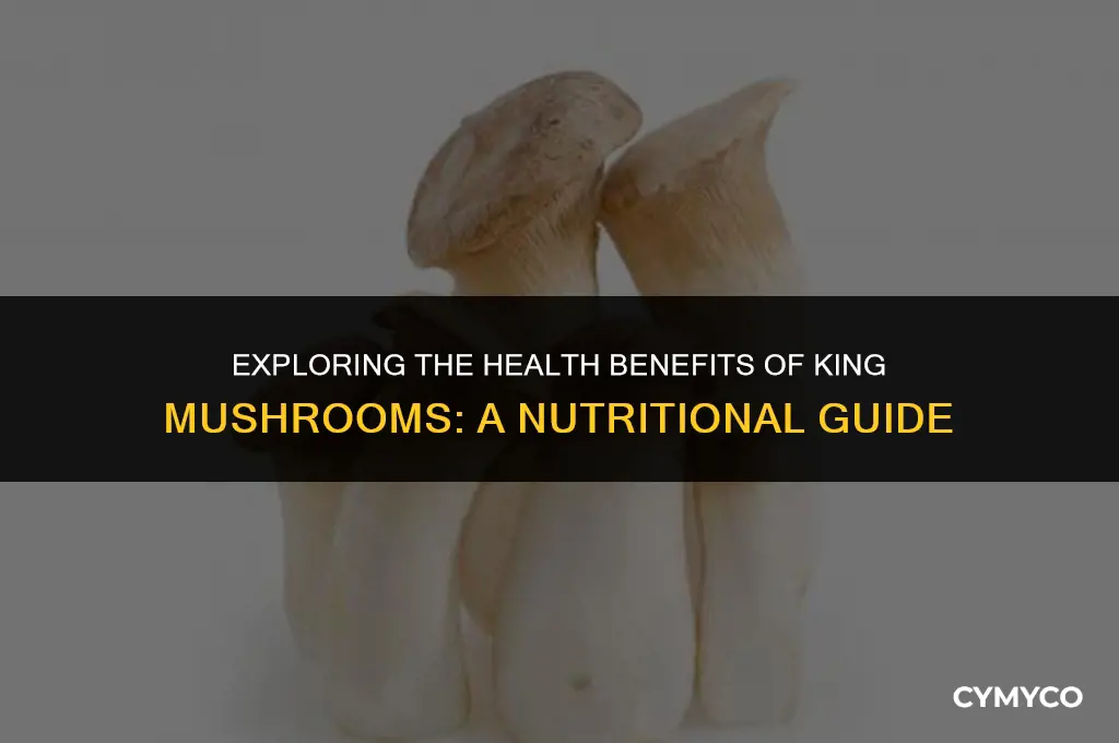 are king mushrooms good for you