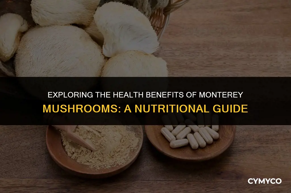 are monterey mushrooms good for you