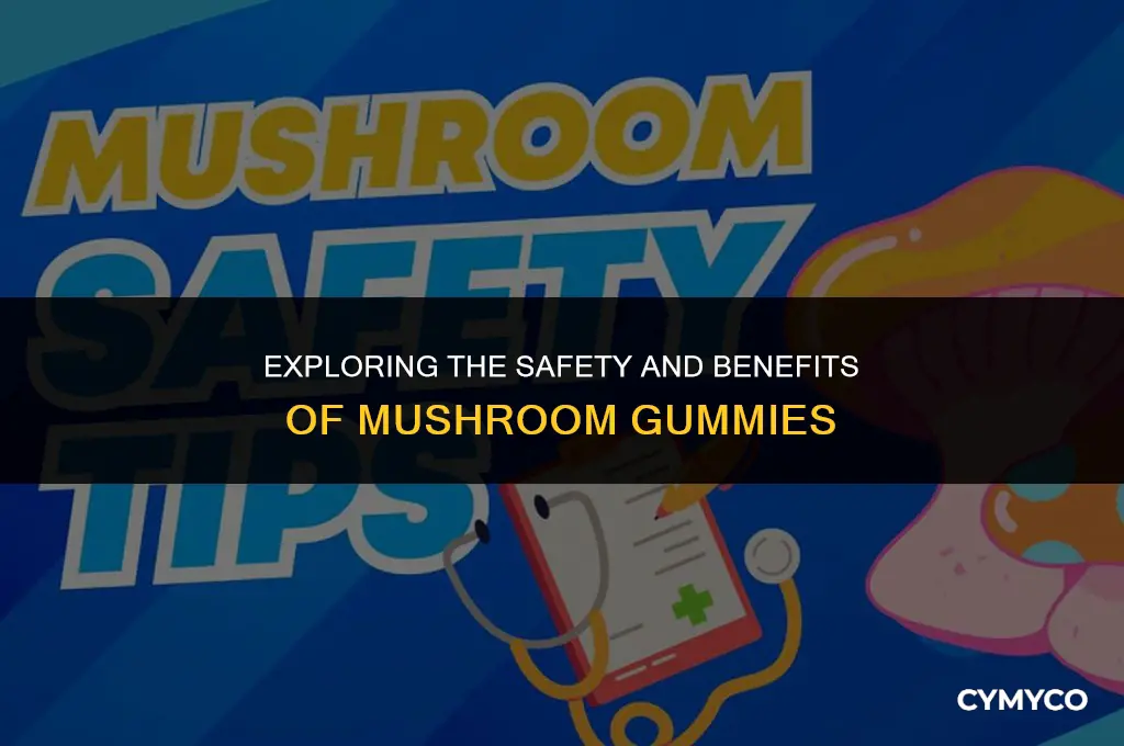 are mushroom gummies safe to eat