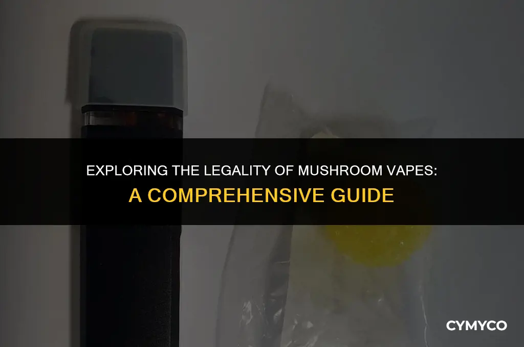 are mushroom vapes legal