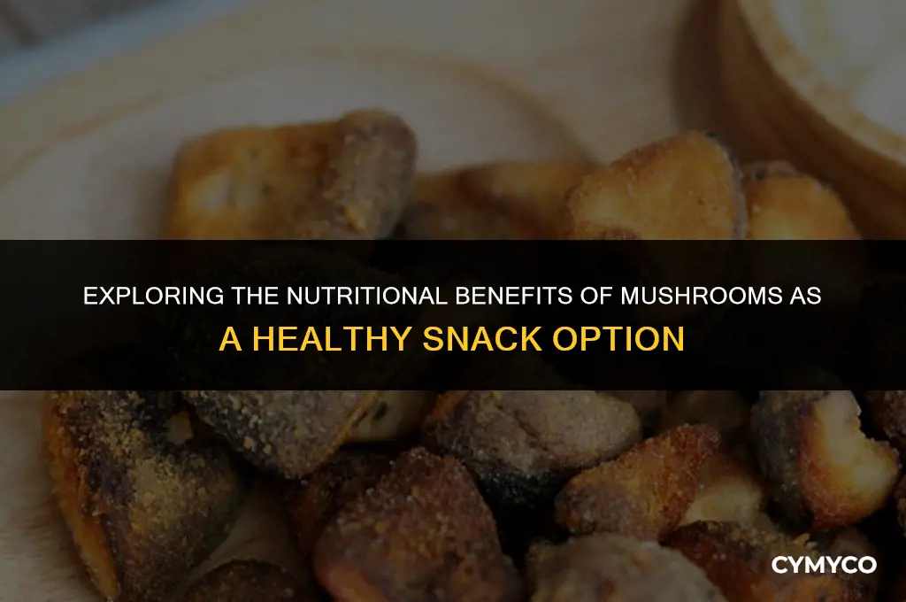 are mushrooms a good snack