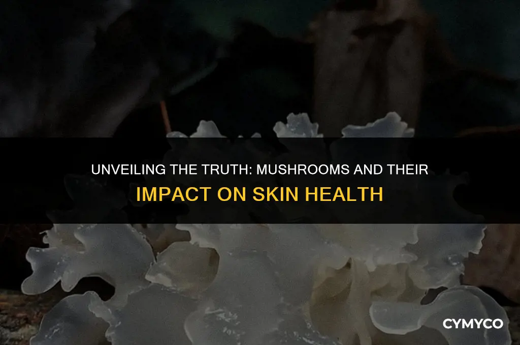 are mushrooms bad for your skin