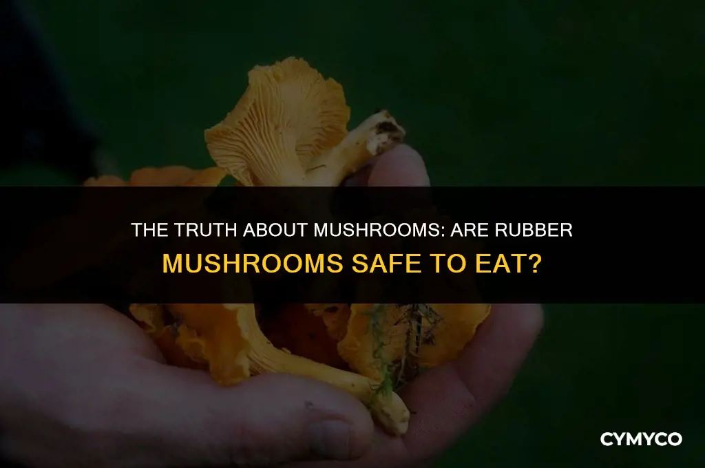 are mushrooms bad if theyre rubbery