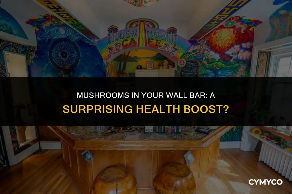are mushrooms growing in a wall bar for your health