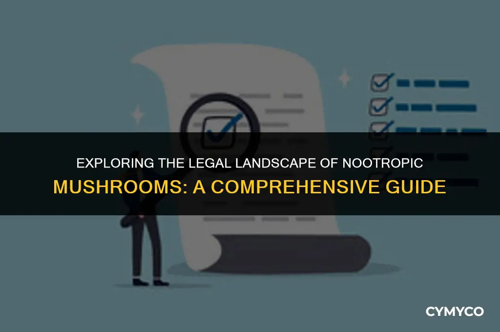 are nootropic mushrooms legal