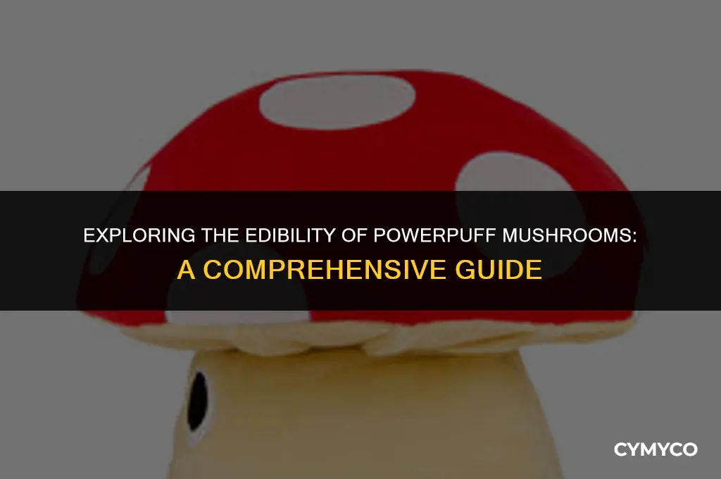 are powerder puff mushrooms edible