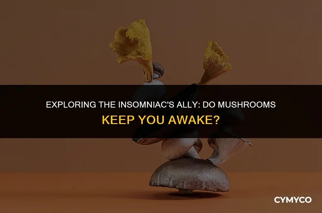 can mushrooms keep you awake