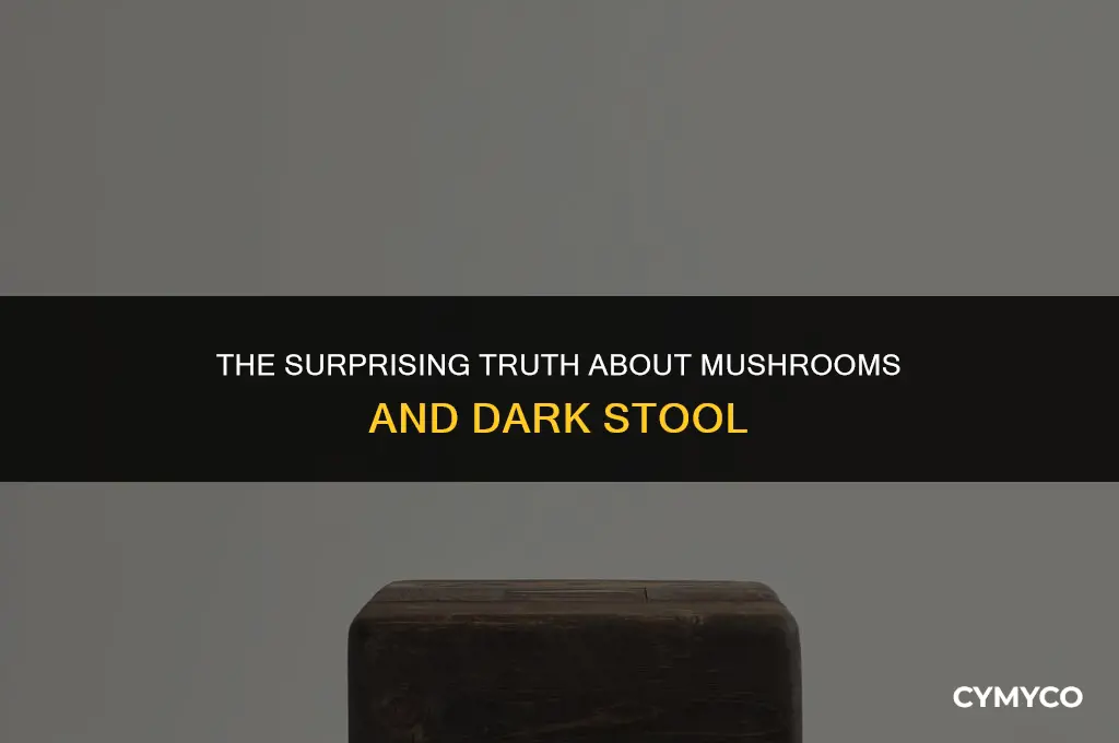 can mushrooms make stool black