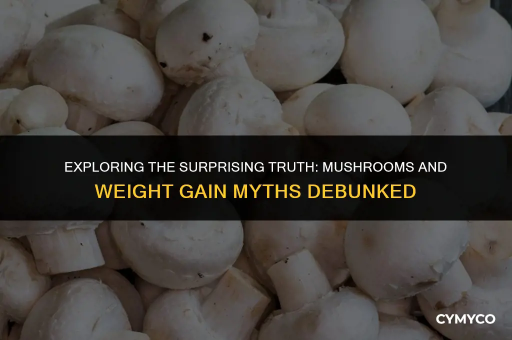 can mushrooms make you fat
