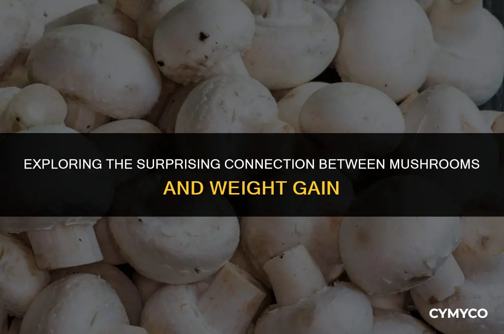 can mushrooms make you gain weight