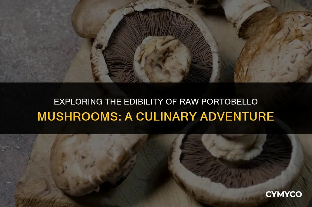 can portobello be eaten raw
