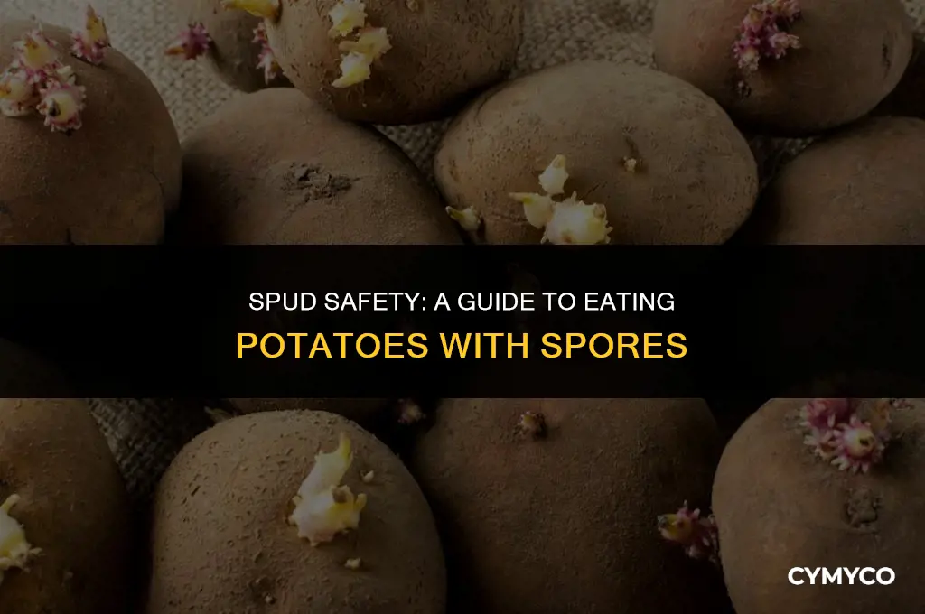 can you eat potatoes with spores