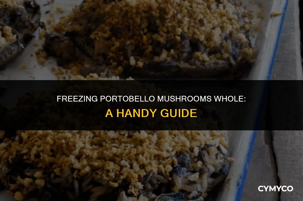 can you freeze portobello mushrooms whole