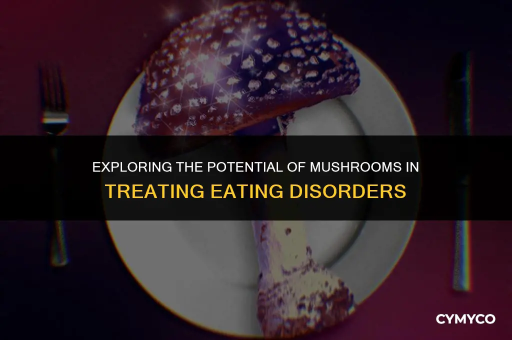 could mushrooms cure eating disorders