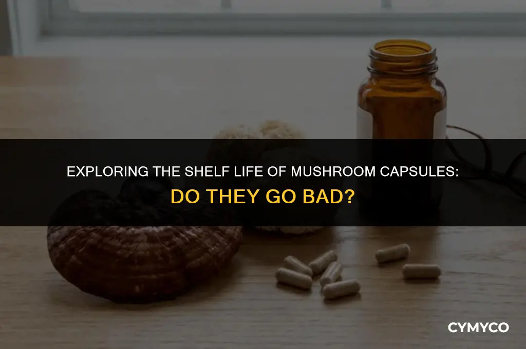 do mushroom capsules go bad