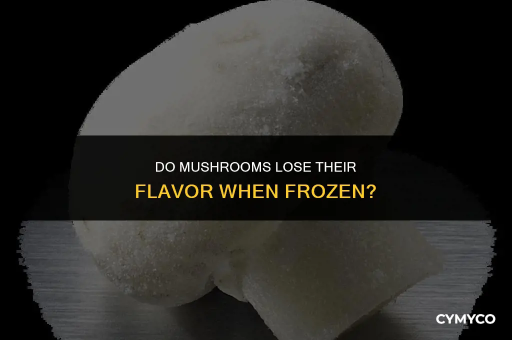 do mushrooms taste bad when frozen
