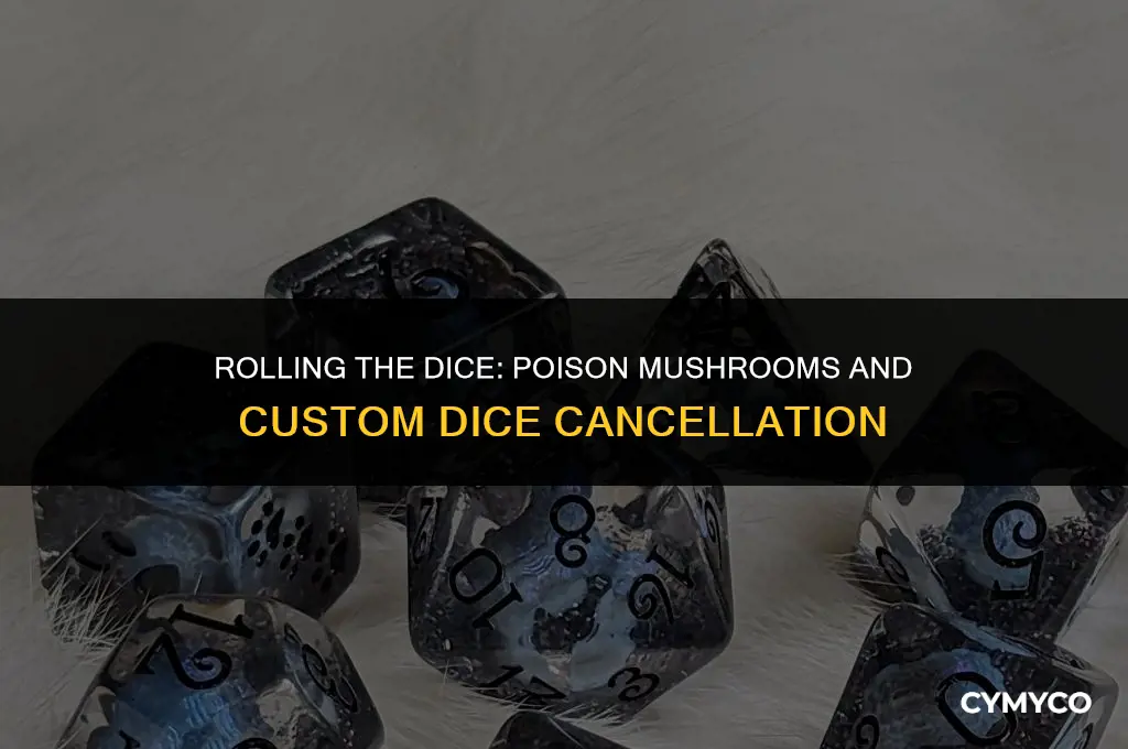do poison mushrooms cancel the custom dice