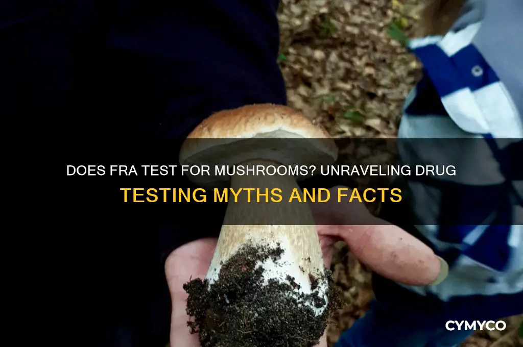 does fra test for mushrooms