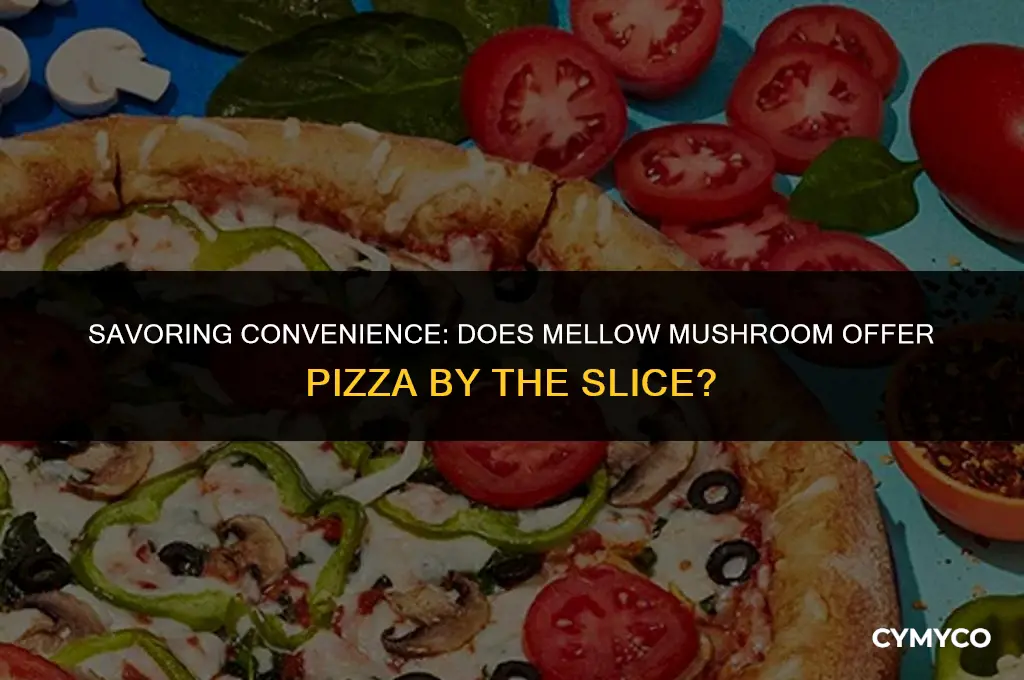 does mellow mushroom sell slices