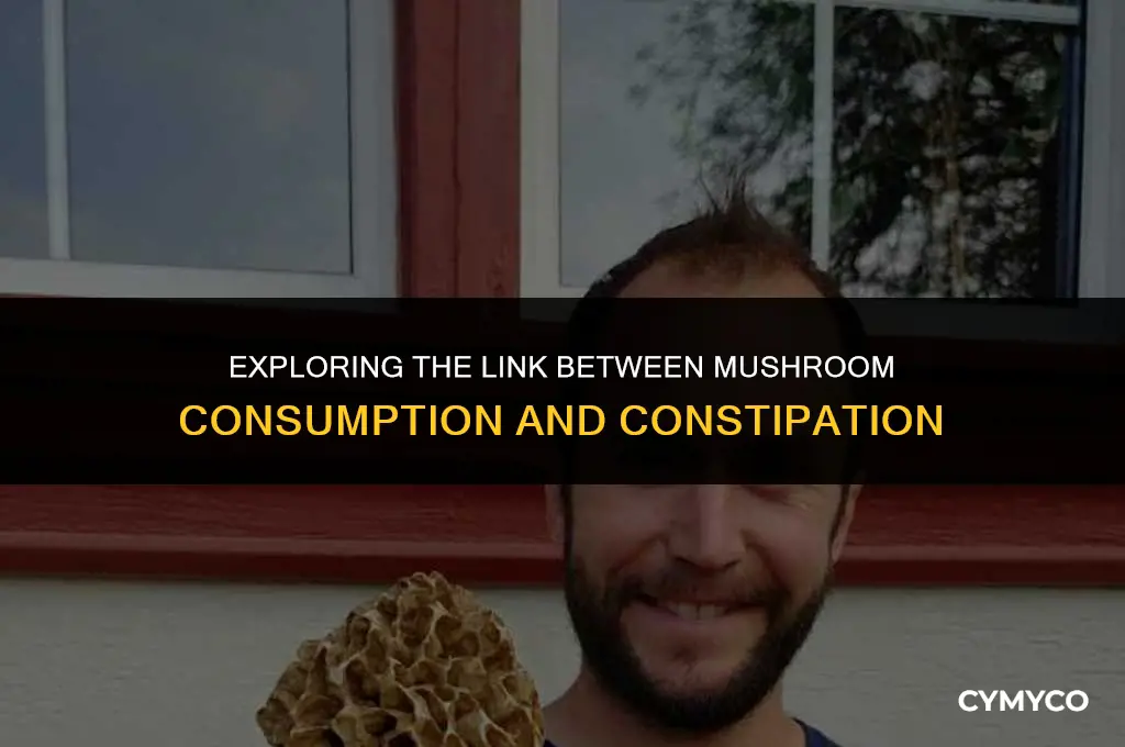 does mushroom cause constipation