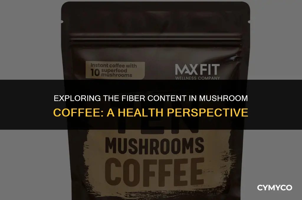 does mushroom coffee have fiber