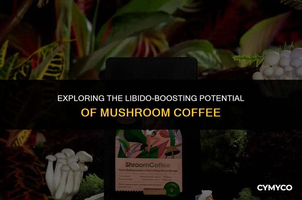 does mushroom coffee increase libido
