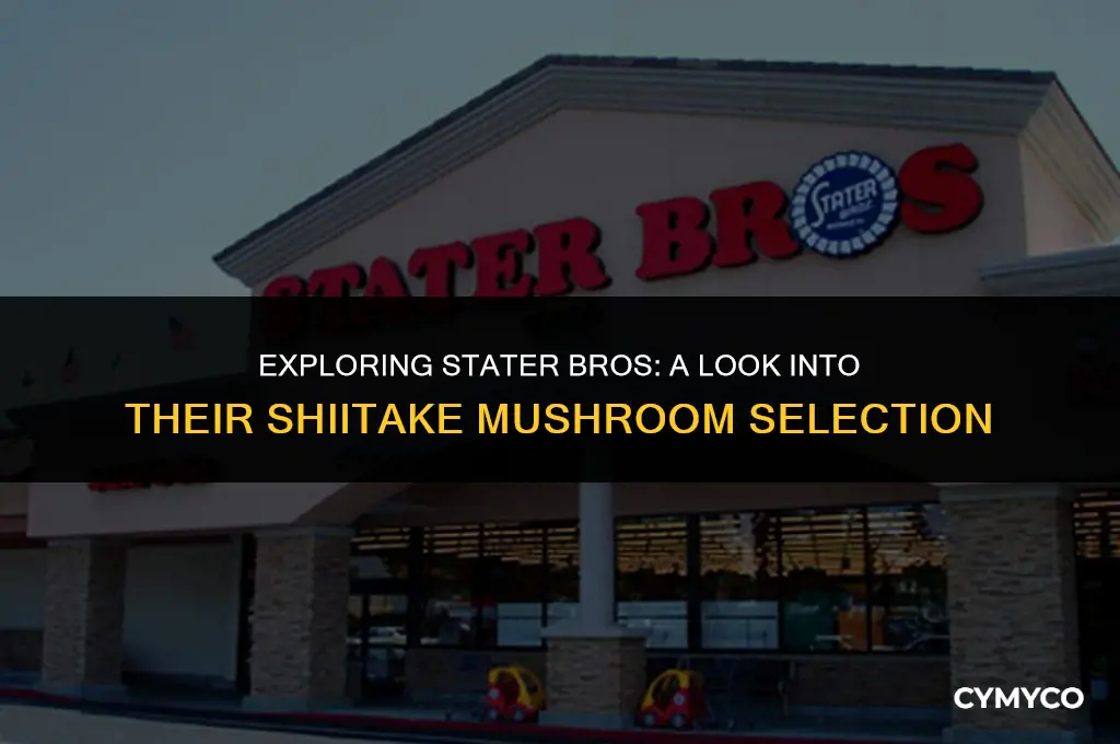 does stater bros sell shiitake mushrooms