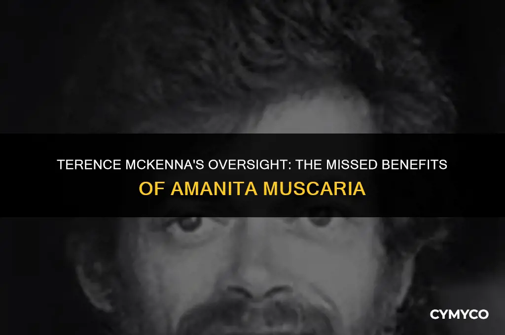 how did terence mckenna miss the benefits of amanita muscaria