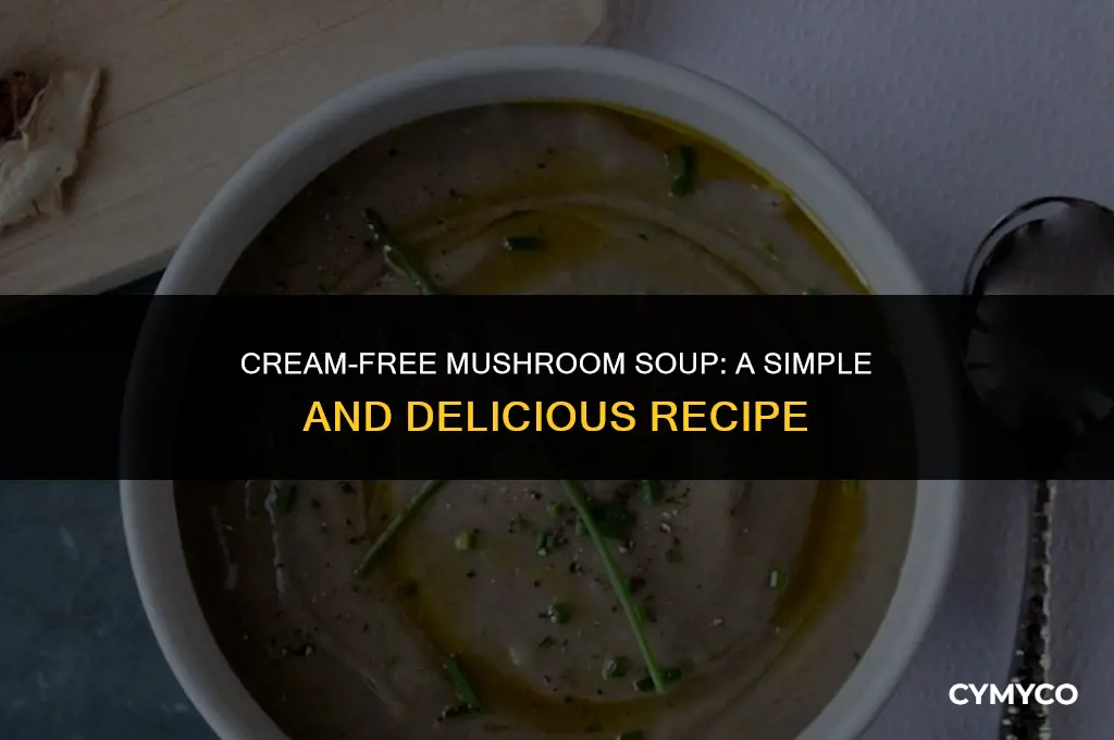 how do you make mushroom soup without cream