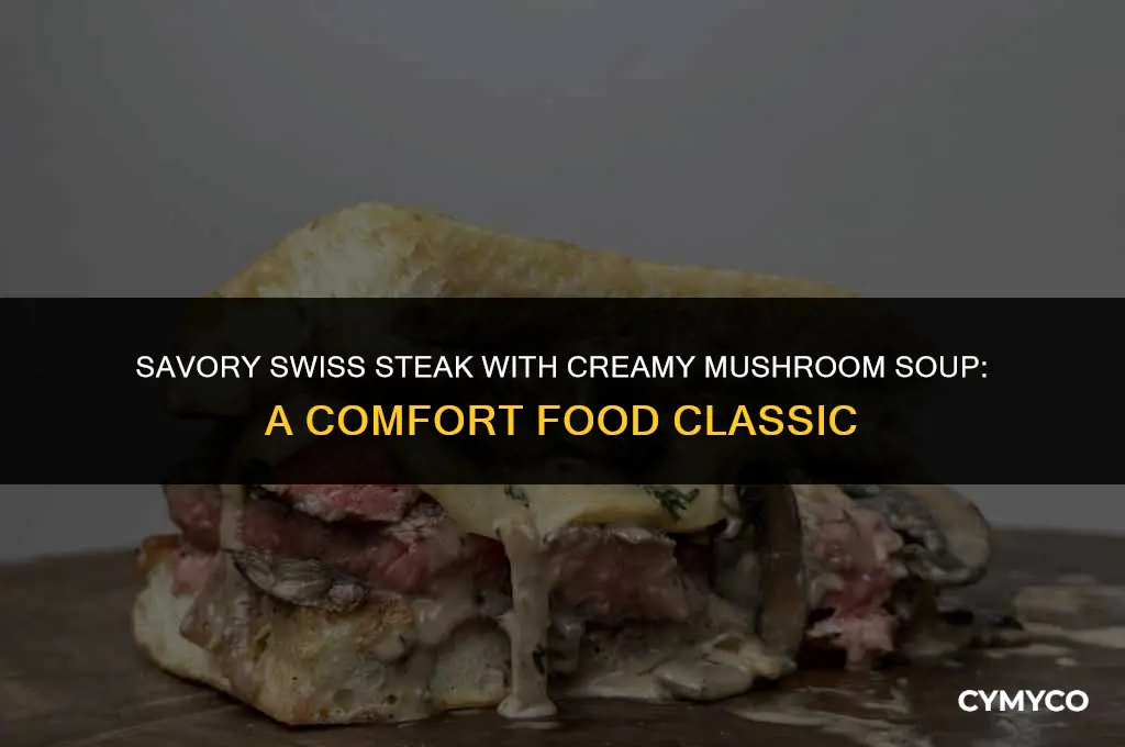 how do you make swiss steak with mushroom soup