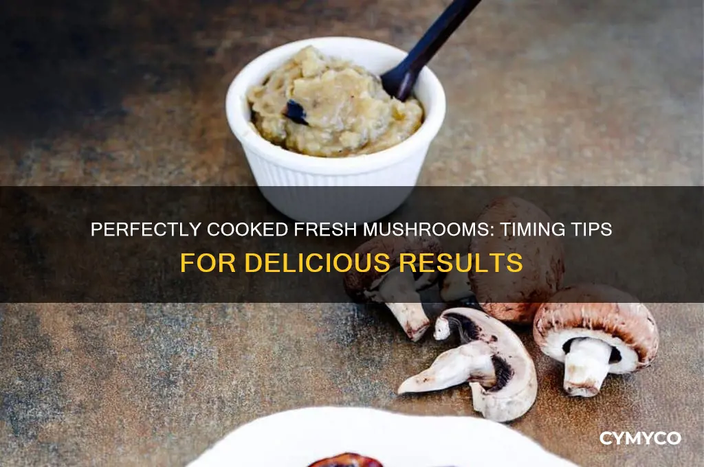 how long to cook fresh mushrooms