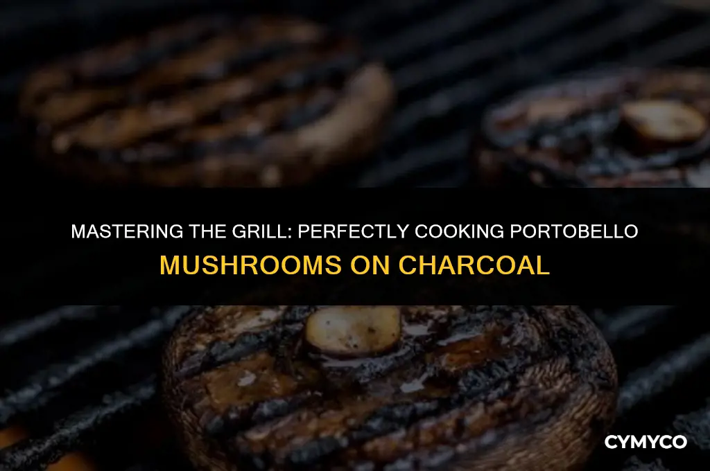 how long to cook portobello mushrooms on a charcoal grill