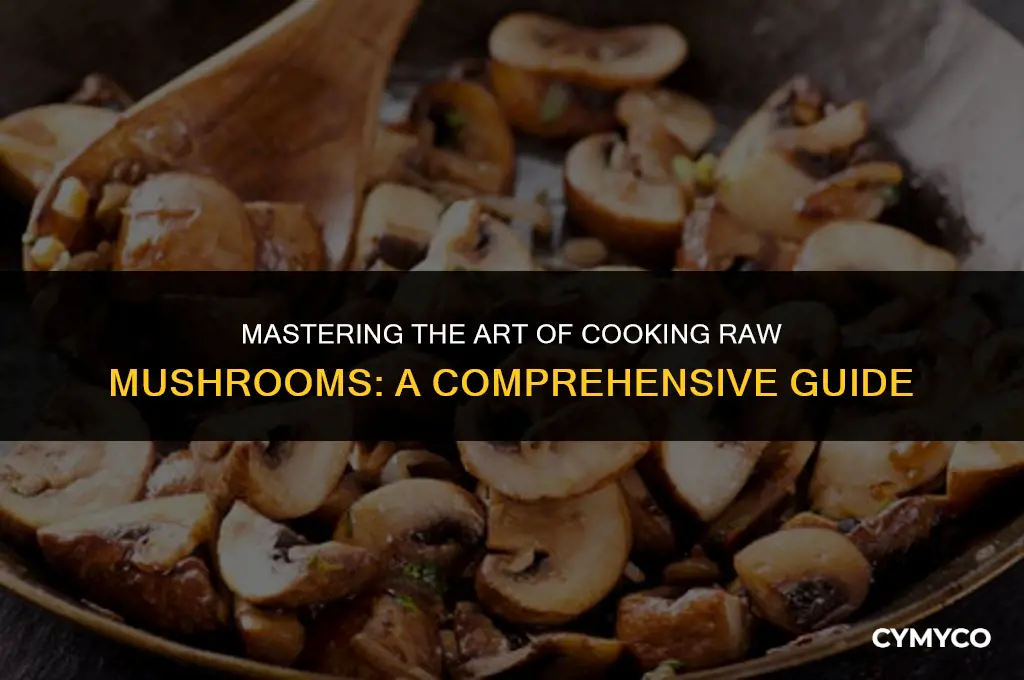 how long to cook raw mushrooms