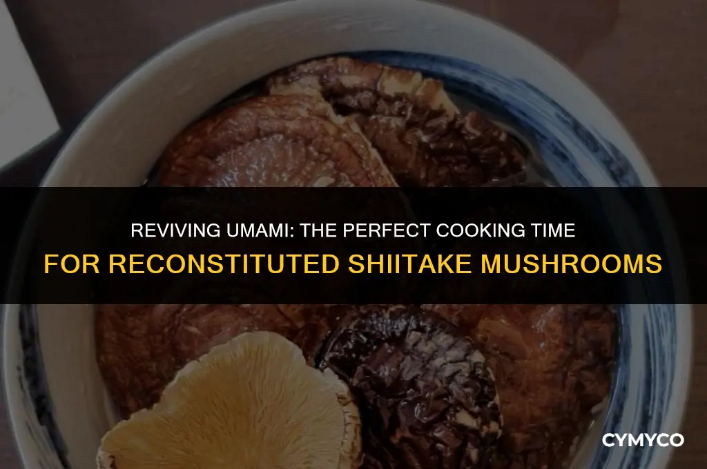 how long to cook reconstituted shiitake mushroom