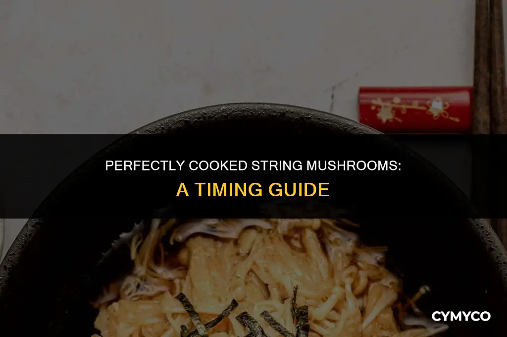 how long to cook string mushrooms
