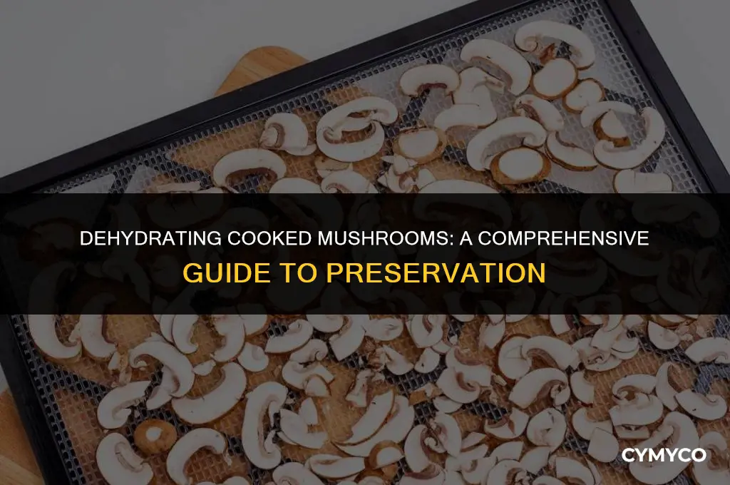 how long to dehydrate cooked mushrooms