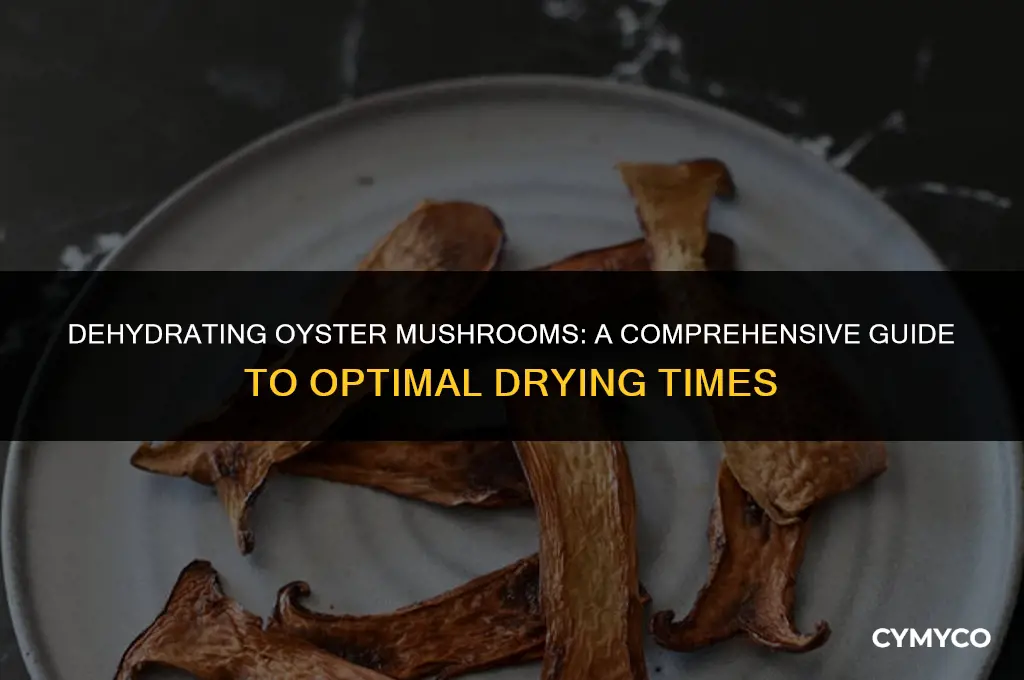 how long to dehydrate oyster mushrooms