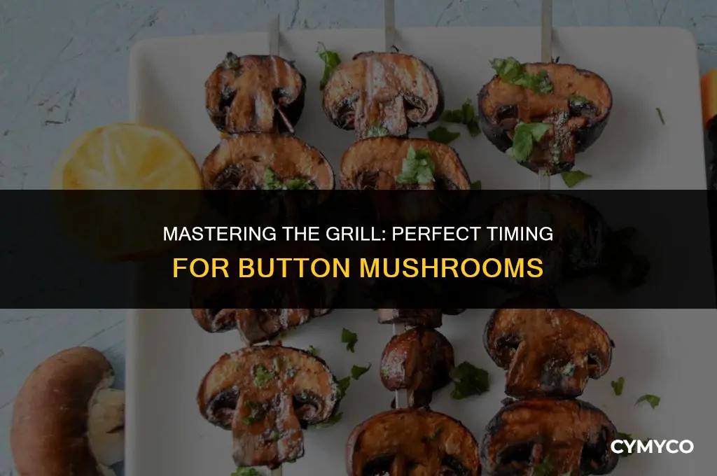 how long to grill button mushrooms