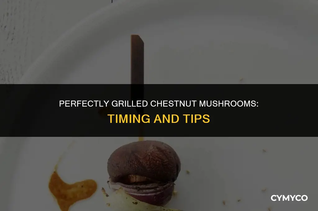 how long to grill chestnut mushrooms