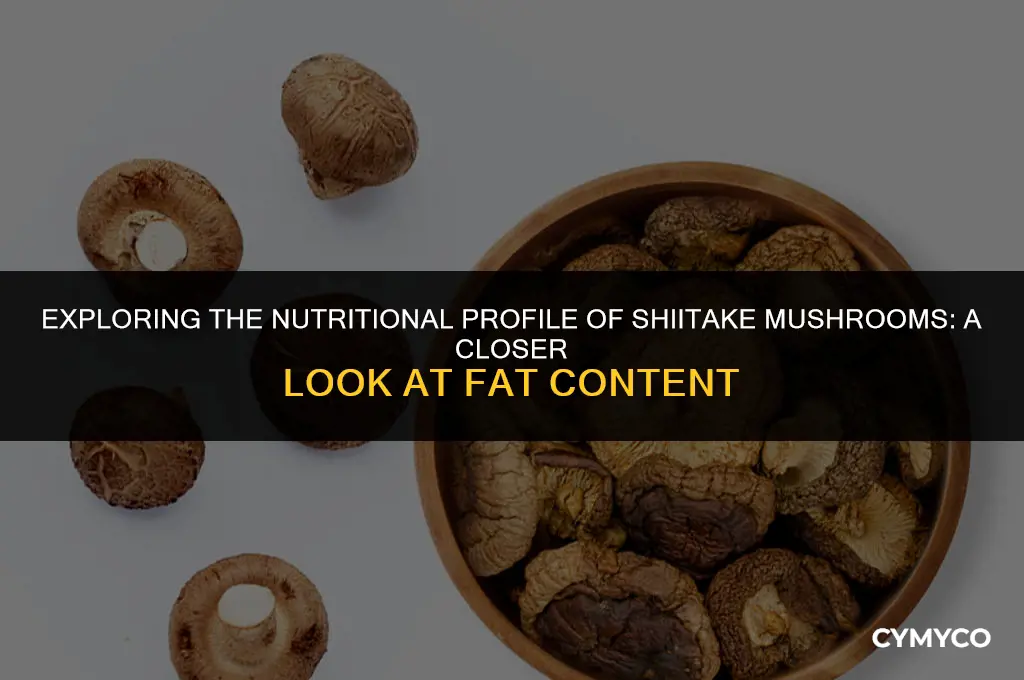 how much fat in 1 4 cup shiitake mushrooms