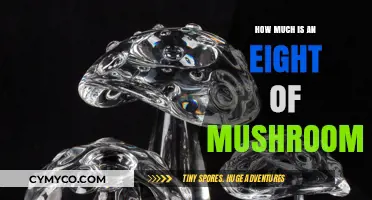 Understanding the Cost of an Eight of Mushrooms: A Pricing Guide