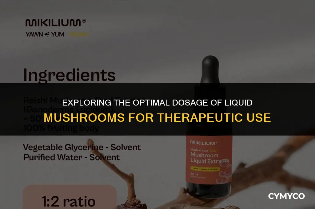 how much liquid mushrooms should i take