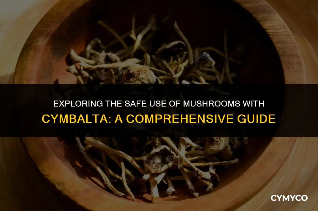how much mushrooms with cymbalta