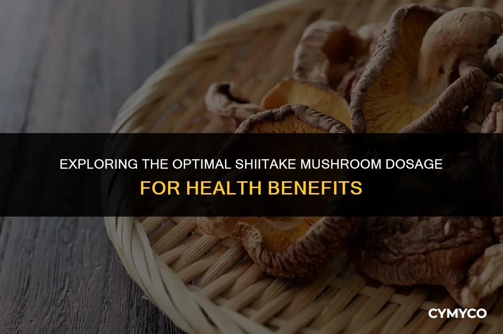 how much shiitake mushrooms should i take